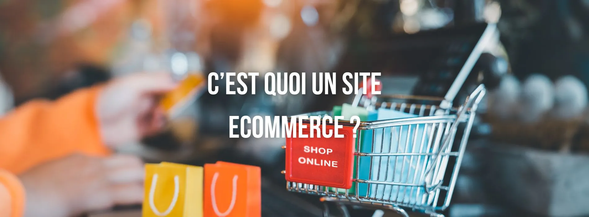 C'est quoi un site e-commerce ?
