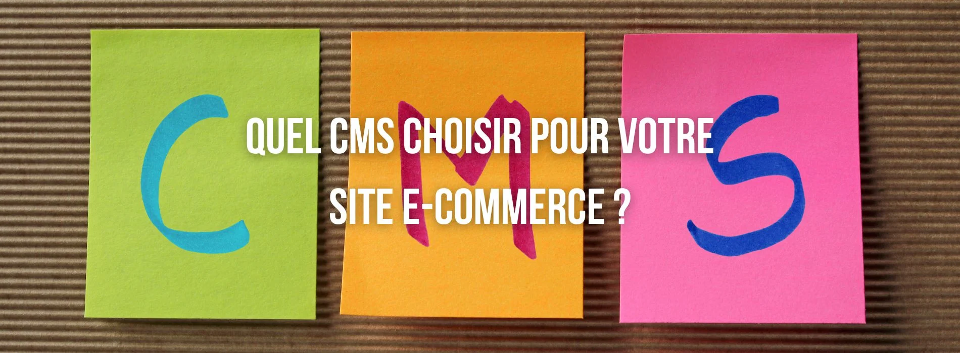 Quel CMS choisir pour votre site e-commerce