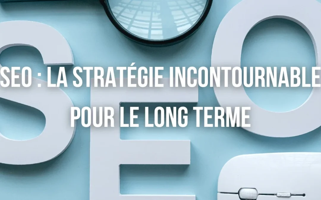 SEO, une stratégie à long terme