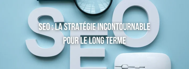 SEO, une stratégie à long terme